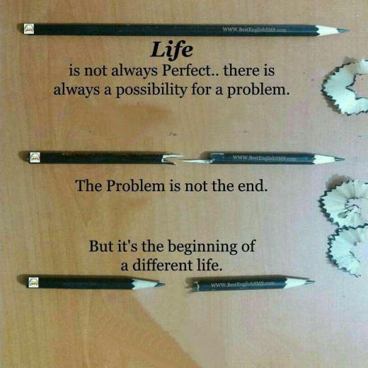 زندگی همیشه عالی نیست،. همیشه احتمال مشکل هست. مشکل آخر کار نیست…